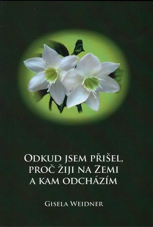 Odkud jsem přišel, proč žiji na Zemi a kam odcházím Carolus
