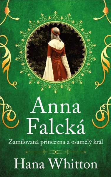 Anna Falcká - Zamilovaná princezna a osamělý král IKAR