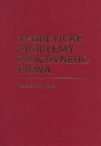 Teoretické problémy pracovného práva Aleš Čeněk s.r.o.