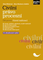 Civilní právo procesní. Díl první: řízení nalézací 10. aktualizované vydání Nakladatelství Leges