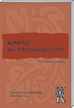 Romové: Kulturologické etudy Aleš Čeněk s.r.o.