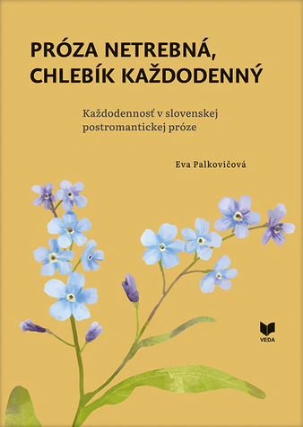 Próza netrebná, chlebík každodenný VEDA