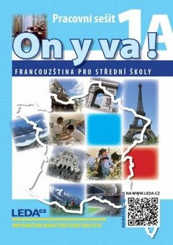 ON Y VA! 1A,1B Francouzština pro střední školy - pracovní sešity + mp3 ke stažení zdarma LEDA