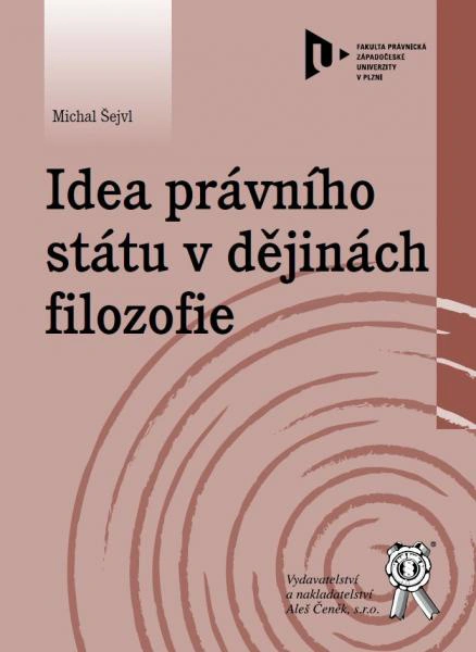 Idea právního státu v dějinách filozofie Aleš Čeněk s.r.o.