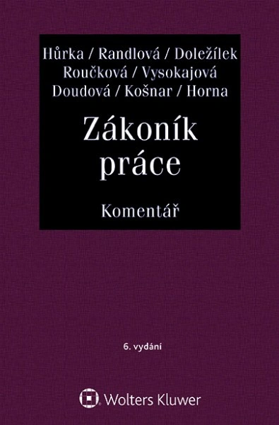 Zákoník práce. Komentář - 6. vydání Wolters Kluwer ČR, a. s.