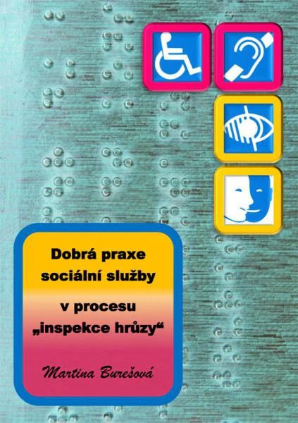 Dobrá praxe sociální služby v procesu "inspekce hrůzy" Nová Forma Dobrá praxe sociální služby v procesu "inspekce hrůzy" Nová Forma