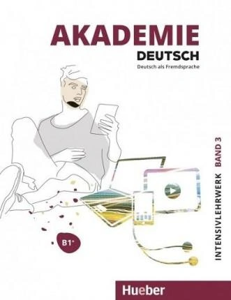 Akademie Deutsch B1+ Intensivlehrwerk Hueber