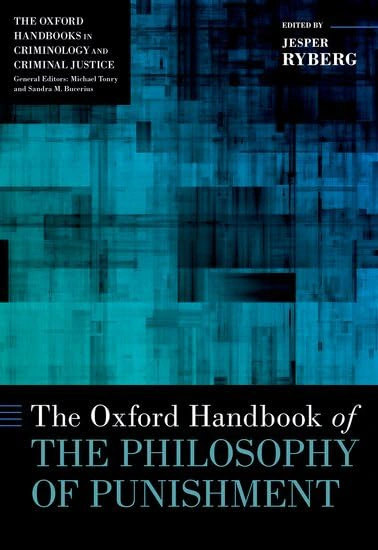 The Oxford Handbook of the Philosophy of Punishment (Oxford Handbooks) Oxford University Press The Oxford Handbook of the Philosophy of Punishment (Oxford Handbooks) Oxford University Press