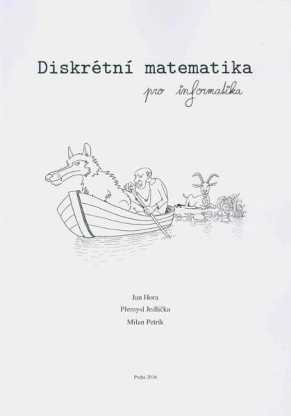 Diskrétní matematika pro informatiky Česká zemědělská univerzita v Praze