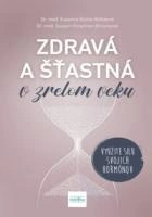 Zdravá a šťastná v zrelom veku: Využite silu svojich hormónov (slovensky) Príroda Zdravá a šťastná v zrelom veku: Využite silu svojich hormónov (slovensky) Príroda