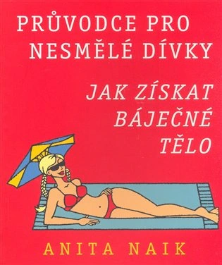 Jak získat báječné tělo - Průvodce pro nesmělé dívky PRAGMA