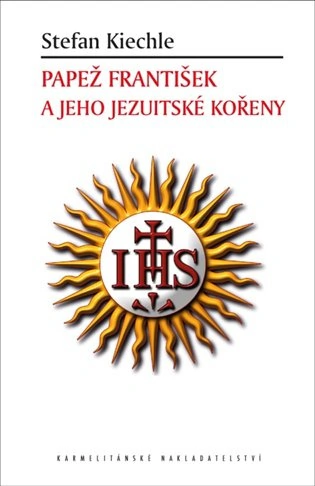 Papež František a jeho jezuitské kořeny Karmelitánské nakladatelství