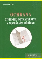 Ochrana civilního obyvatelstva v globálním měřítku Univerzita Jana Amose Komenského Praha Ochrana civilního obyvatelstva v globálním měřítku Univerzita Jana Amose Komenského Praha