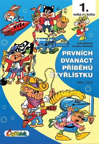 Prvních dvanáct příběhů Čtyřlístku 1969-1970 Čtyřlístek Prvních dvanáct příběhů Čtyřlístku 1969-1970 Čtyřlístek