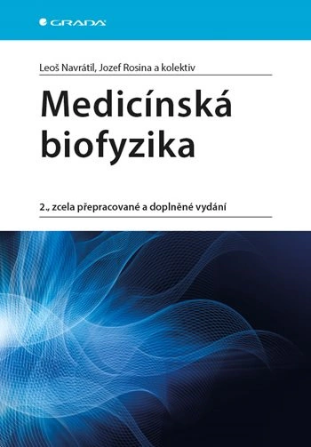 Medicínská biofyzika - 2., zcela přepracované a doplněné vydání Grada