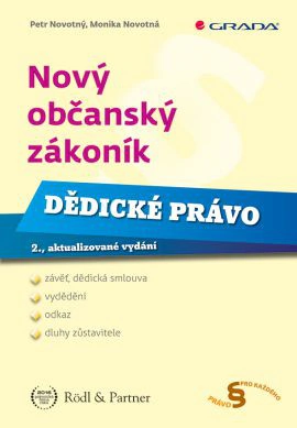 Nový občanský zákoník - Dědické právo, 2. vydání Grada Nový občanský zákoník - Dědické právo, 2. vydání Grada