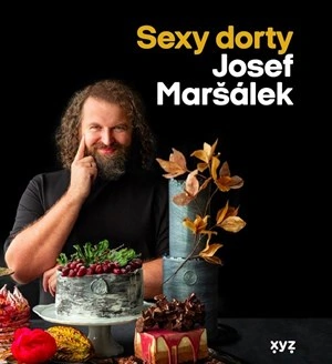Sexy dorty. Výjimečná vizuální podívaná a originální chutě ve smyslném provedení od mistra cukráře Nakladatelství XYZ Sexy dorty. Výjimečná vizuální podívaná a originální chutě ve smyslném provedení od mistra cukráře Nakladatelství XYZ