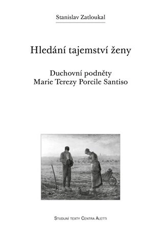 Hledání tajemství ženy Refugium Velehrad-Roma Hledání tajemství ženy Refugium Velehrad-Roma