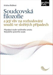 Soudcovská filozofie a její vliv na rozhodování soudů ve složitých případech Nakladatelství Leges Soudcovská filozofie a její vliv na rozhodování soudů ve složitých případech Nakladatelství Leges