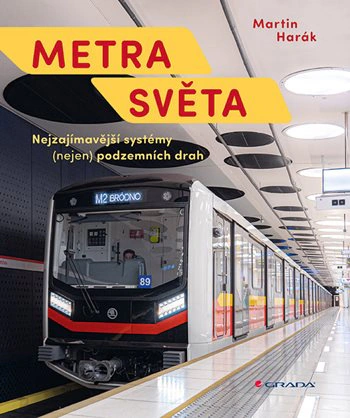 Metra světa. Nejzajímavější systémy (nejen) podzemních drah Grada