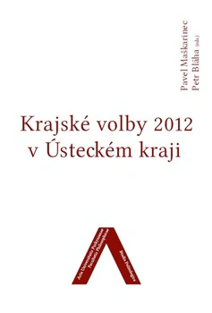 Krajské volby 2012 v Ústeckém kraji - Studia Politologica 5 Univerzita Jana Evangelisty Purkyně v Ústí nad Labem