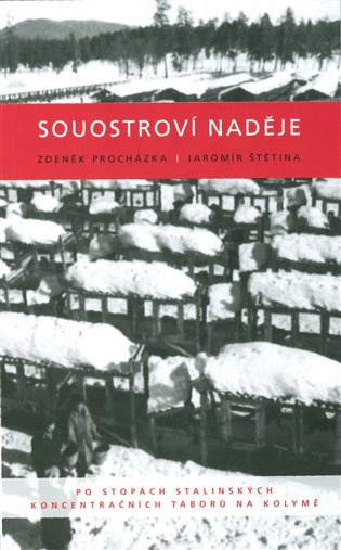 Souostroví naděje Po stopách stalinských koncentračních táborů na Kolymě ERGO Brauner