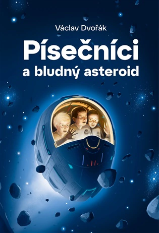 Písečníci a bludný asteroid Václav Dvořák Písečníci a bludný asteroid Václav Dvořák