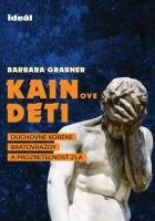 Kainove deti - Duchovné korene bratovraždy a prozreteľnosť zla Ideál