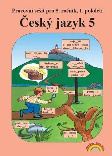 Český jazyk 5 – pracovní sešit 1. díl Nová škola - DUHA s.r.o.