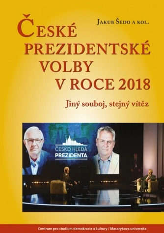 České prezidentské volby v roce 2018 - Jiný souboj, stejný vítěz Centrum pro studium demokracie a kultury České prezidentské volby v roce 2018 - Jiný souboj, stejný vítěz Centrum pro studium demokracie a kultury