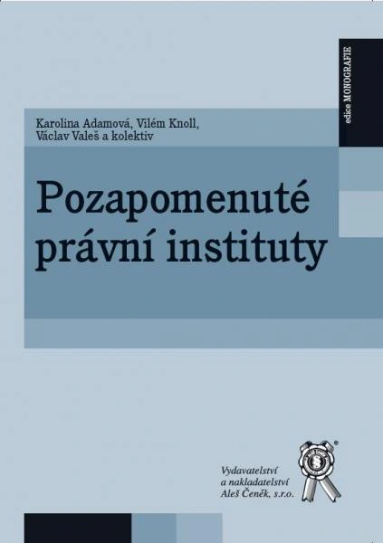 Pozapomenuté právní instituty Aleš Čeněk s.r.o.