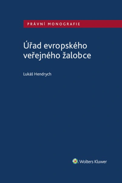 Úřad evropského veřejného žalobce Wolters Kluwer ČR, a. s. Úřad evropského veřejného žalobce Wolters Kluwer ČR, a. s.
