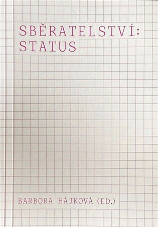 Sběratelství: status  Fakulta umění a designu Univerzity J. E. Purkyně