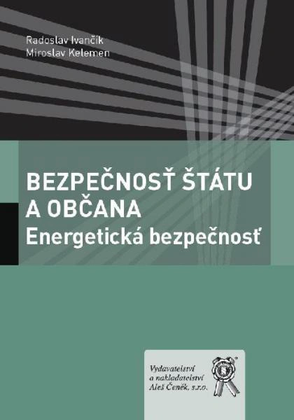 Bezpečnosť štátu a občana: Energetická bezpečnosť Aleš Čeněk s.r.o. Bezpečnosť štátu a občana: Energetická bezpečnosť Aleš Čeněk s.r.o.