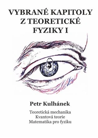 Vybrané kapitoly z teoretické fyziky I Aldebaran Group for Astrophysics Vybrané kapitoly z teoretické fyziky I Aldebaran Group for Astrophysics