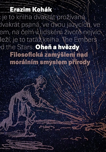 Oheň a hvězdy. Filosofická zamýšlení nad morálním smyslem přírody, 2. vydání Karolinum