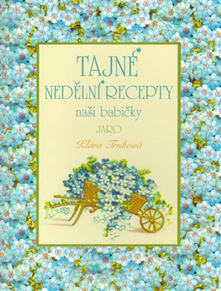 Tajné nedělní recepty naší babičky - Jaro Studio trnka Tajné nedělní recepty naší babičky - Jaro Studio trnka