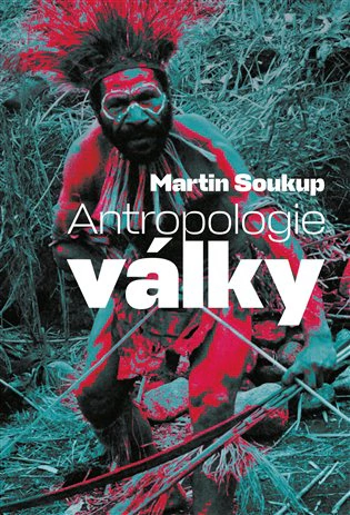 Antropologie války  Pavel Mervart