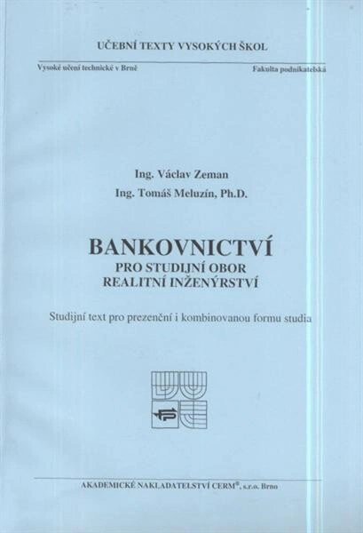 Bankovnictví pro studijní obor realitní inženýrství Akademické nakladatelství CERM