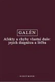 Galén - Afekty a chyby vlastní duše: jejich diagnóza a léčba Filosofický ústav + Oikoymenh