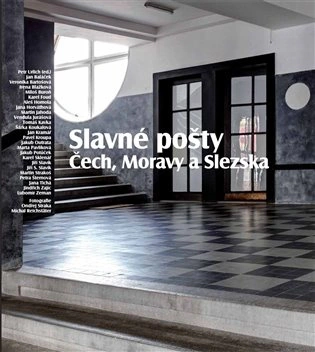 Slavné pošty Čech, Moravy a Slezska Foibos books Slavné pošty Čech, Moravy a Slezska Foibos books