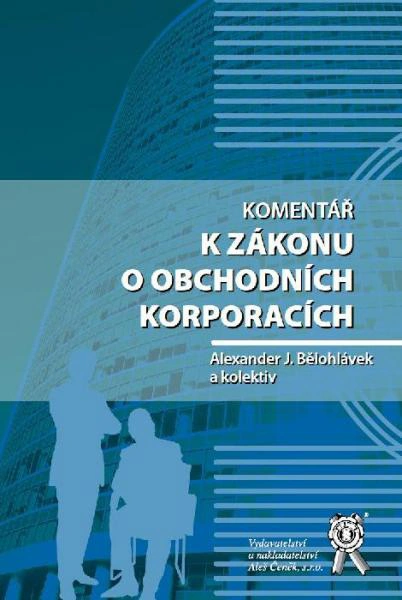 Komentář k zákonu o obchodních korporacích Aleš Čeněk s.r.o. Komentář k zákonu o obchodních korporacích Aleš Čeněk s.r.o.