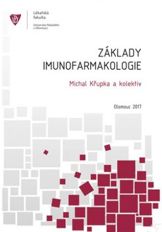 Základy imunofarmakologie Univerzita Palackého v Olomouci Základy imunofarmakologie Univerzita Palackého v Olomouci