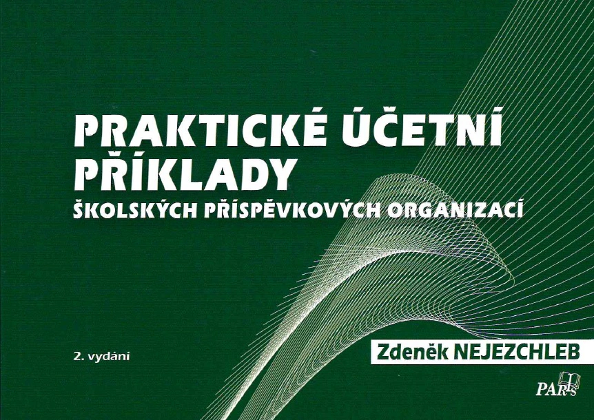 Praktické účetní příklady školských příspěvkových organizací 2.vydání PARIS
