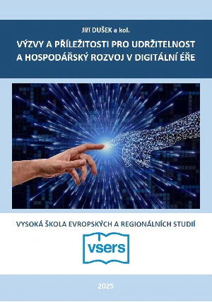 Výzvy a příležitosti pro udržitelnost a hospodářský rozvoj v digitální éře Vysoká škola evropských a regionálních studií, z.ú.