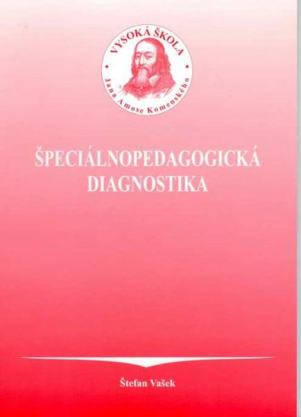 Špeciálnopedagogická diagnostika Univerzita Jana Amose Komenského Praha Špeciálnopedagogická diagnostika Univerzita Jana Amose Komenského Praha