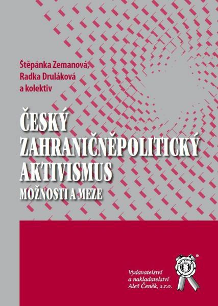 Český zahraničněpolitický aktivismus. Možnosti a meze Aleš Čeněk s.r.o.
