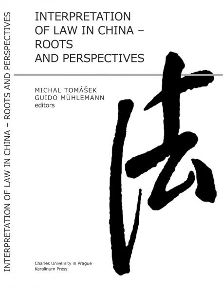 Interpretation of Law in China - Roots and Perspectives Karolinum