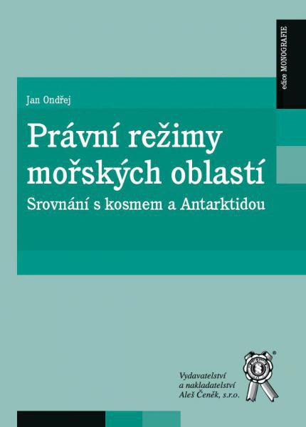 Právní režimy mořských oblastí - Srovnání s kosmem a Antarktidou Aleš Čeněk s.r.o.