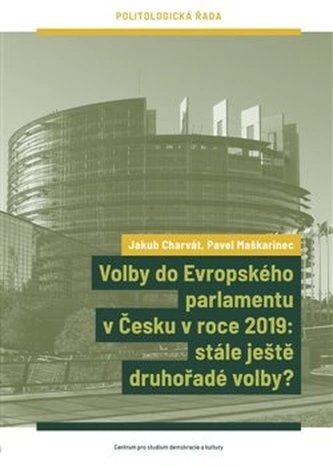 Volby do Evropského parlamentu v Česku v roce 2019: stále ještě druhořadé volby? Centrum pro studium demokracie a kultury Volby do Evropského parlamentu v Česku v roce 2019: stále ještě druhořadé volby? Centrum pro studium demokracie a kultury